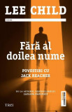 Fără al doilea nume - Paperback brosat - Lee Child - Trei