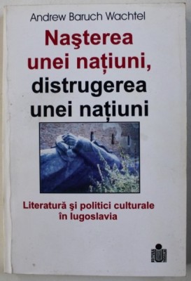 Nasterea si distrugerea unei natiuni. ... Iugoslavia / Andrew Baruch Wachtel foto
