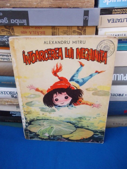 ALEXANDRU MITRU - INTOARCEREA LUI NEGHINITA , ILUSTRATII COCA CRETOIU , 1966 *
