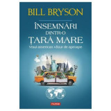 Insemnari dintr-o tara mare. Visul american vazut de aproape - Bill Bryson