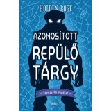 Azonos&iacute;tott rep&uuml;lő t&aacute;rgy - Holden Rose