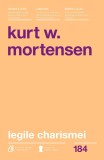 Legile charismei - Kurt W. Mortensen
