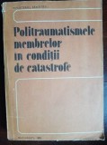 Politraumatismele membrelor in conditii de catastrofe