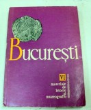 BUCURESTI.MATERIALE DE ISTORIE SI MUZEOGRAFIE. VOL 6