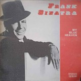 Disc Vinil LP Frank Sinatra - My Blue Heaven (Electrecord, 1977) Muzica Folk/Pop/Rock, 30cm