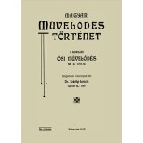 Magyar művelőd&eacute;st&ouml;rt&eacute;net - I. korszak - Ősi művelőd&eacute;s kr. u. 1000-ig. - Erd&eacute;lyi L&aacute;szl&oacute;