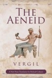 The Aeneid: A New Prose Translation by Richard Colaresi