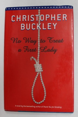 NO WAY TO THREAT A FIRST LADY by CHRISTOPHER BUCKLEY , 2002 foto