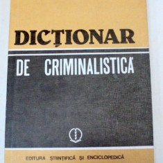 DICTIONAR DE CRIMINALISTICA-DR.ION ANGHELESCU,DR.NICOLAE DAN