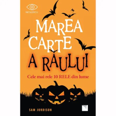 Marea carte a raului. Cele mai rele 10 rele din lume, Sam Jordison foto