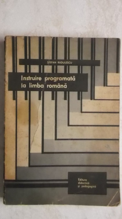 Stefan Radulescu - Instruire programata la limba romana, 1974 (EDP)