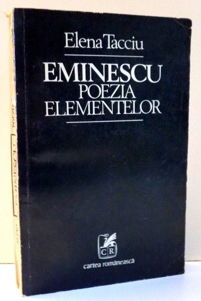 EMINESCU . POEZIA ELEMENTELOR de ELENA TACCIU , 1979