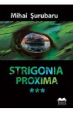 Strigonia proxima - Mihai Surubaru