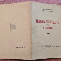 Filosofia Fictionalista a lui H. Vaihinger. Aparut 1939 - St. Zissulescu