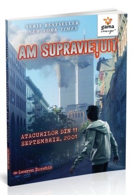 Am Supravietuit Atacurilor Din 11 Septembrie, 2001, Lauren Tarshis - Editura Gama foto