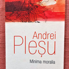 Minima moralia. Editura Humanitas, 2017 - Andrei Plesu