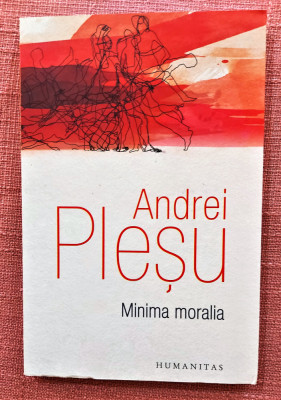 Minima moralia. Editura Humanitas, 2017 - Andrei Plesu foto