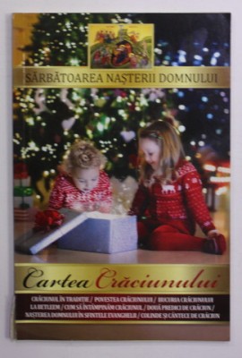 CARTEA CRACIUNULUI - SARBATOAREA NASTERII CRACIUNULUI - culegere de texte de RAZVAN CODRESCU , 2016 foto