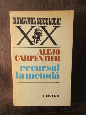 RECURSUL LA METODA - ALEJO CARPENTIER foto