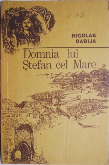 Domnia lui Stefan cel Mare &ndash; Nicolae Dabija
