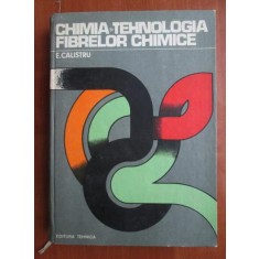 Chimia Si Tehnologia Fibrelor Chimice - E.calistru , 20800
