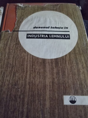 Valentin Nastase, Florin Ionescu, DESENUL TEHNIC in industria LEMNULUI, foto