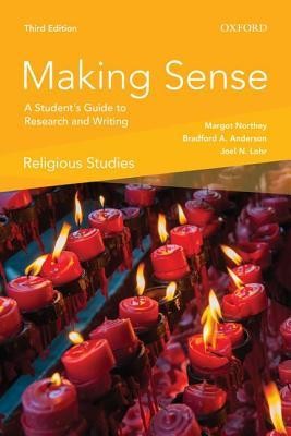 Making Sense in Religious Studies: A Student&#039;s Guide to Research and Writing