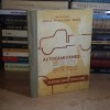 AUTOCAMIOANELE SR 131 , SR 132 : INSTRUCTIUNI DE EXPLOATARE , ED. 1-A , STEAGUL BRASOV , 1963 *