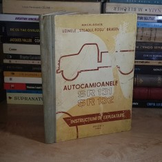 AUTOCAMIOANELE SR 131 , SR 132 : INSTRUCTIUNI DE EXPLOATARE , ED. 1-A , STEAGUL BRASOV , 1963 *