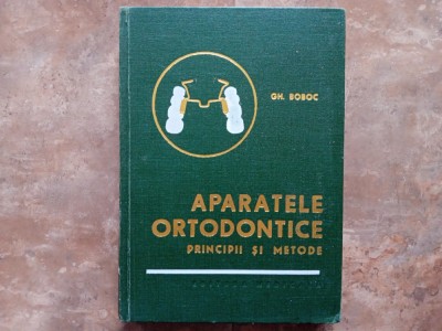 APARATELE ORTODONTICE - PRINCIPII SI METODE - Gh. Boboc , 1974 foto