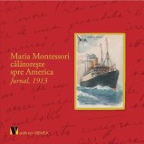 Maria Montessori călătorește spre America - Hardcover - Maria Montessori - Vremea