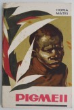 Pigmeii &ndash; Horia Matei