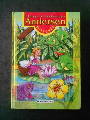 HANS CHRISTIAN ANDERSEN - POVESTI (2005, editie cartonata, format 18 x 25 cm) foto