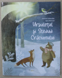 URSULETUL SI STEAUA CRACIUNULUI de ANTONIE SCHNEIDER , ilustratii de JANA WALCZYK , 2023