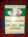 Florin Constantiniu - 1941. Hitler , Stalin si Romania / Romania si geneza operatiunii "Barbarossa " / carte istorie, 215 pagini