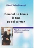 Domnul l-a trimis la tine pe cel sarman. Atitudinea crestinului fata de avere - Sfantul Teofan Zavoratul