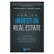 The Ultimate Beginner&#039;s Guide to Real Estate Investing: A Step-By-Step Guide to Achieving Financial Freedom Through Real Estate Investing