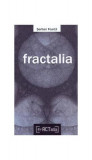 Fractalia - Paperback brosat - Şerban Foarţă - Fractalia