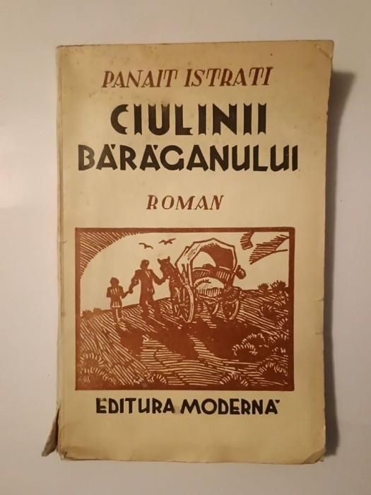 Panait Istrati - Ciulinii Bărăganului (roman) (trad. Alexandru Talex) (1942)