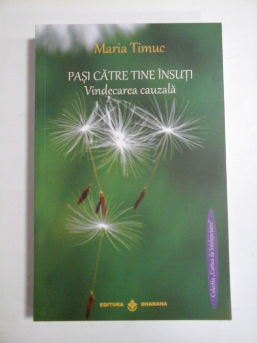 PASI CATRE TINE INSUTI Vindecarea cauzala - Maria TIMUC