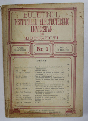 BULETINUL INSTITUTULUI ELECTROTEHNIC UNIVERSITAR DIN BUCURESTI , ANUL I , NR. 1 , 15 IULIE , 1931 foto