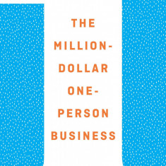 The Million-Dollar, One-Person Business | Elaine Pofeldt