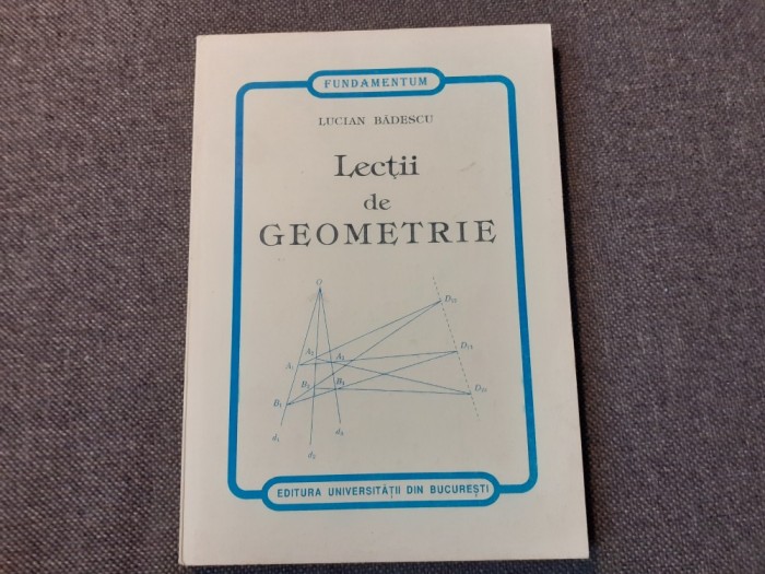Lucian Badescu - Lectii de geometrie