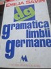 Gramatica Limbii Germane - Emilia Savin, 1995, 400 Pagini, Masina de Scris