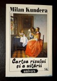 Cartea risului/rasului si a uitarii - Milan Kundera, Praga, Editura Univers, 1998, traducere de Mariana Vorona, revazuta de Jean Grosu