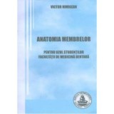 Anatomia membrelor. Pentru uzul studentilor Facultatii de Medicina Dentara - Victor Nimigean