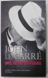 OMUL, NOSTRU DIN PANAMA de JOHN LE CARRE , 2015