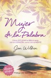 Mujer de La Palabra: Como Estudiar La Biblia Con Mente y Corazon