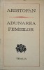 Adunarea Femeilor - Aristofan, Teatru, Editura Univers, 1974, 94 pagini, Carte Beletristica