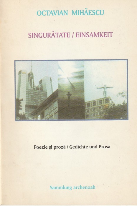 OCTAVIAN MIHAESCU - SINGURATATE / EINSAMKEIT ( EDITIE BILINGVA )